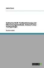 Katharina Reiß: Textbestimmung und Übersetzungsmethode. Entwurf einer Texttypologie