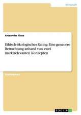 Ethisch-ökologisches Rating: Eine genauere Betrachtung anhand von zwei marktrelevanten Konzepten