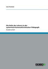 Die Rolle des Lehrers in der systemisch-konstruktivistischen Pädagogik