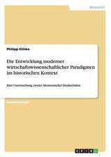 Die Entwicklung moderner wirtschaftswissenschaftlicher Paradigmen im historischen Kontext