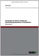 Geschichte für Gamer? Analyse der Geschichtsrepräsentation in Videospielen