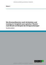 Die Dramentheorien nach Aristoteles und Lessing im Vergleich zum epischen Theater nach Brecht am Beispiel der Dreigroschenoper