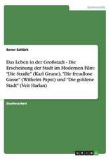 Das Leben in der Großstadt - Die Erscheinung der Stadt im Modernen Film: 