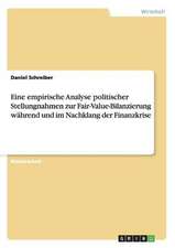 Eine empirische Analyse politischer Stellungnahmen zur Fair-Value-Bilanzierung während und im Nachklang der Finanzkrise