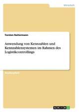 Anwendung von Kennzahlen und Kennzahlensystemen im Rahmen des Logistikcontrollings