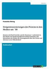 Ereignisinszenierungen des Protests in den Medien um ´68