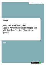 Judith Butlers Konzept der Gender-Performativität am Beispiel von Julia Rothhaas´ Artikel 