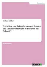 Ergebnisse und Beispiele aus dem Bundes- und Landeswettbewerb "Unser Dorf hat Zukunft"