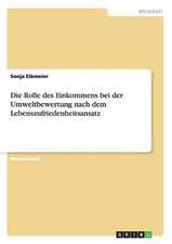 Die Rolle des Einkommens bei der Umweltbewertung nach dem Lebenszufriedenheitsansatz