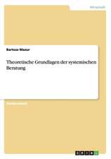 Theoretische Grundlagen der systemischen Beratung