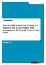 Skandal in Hollywood - Die Wirkung von negativen Berichterstattungen über Superstars auf die Einspielergebnisse ihrer Filme