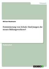 Feminisierung von Schule: Sind Jungen die neuen Bildungsverlierer?