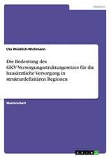 Die Bedeutung des GKV-Versorgungsstrukturgesetzes für die hausärztliche Versorgung in strukturdefizitären Regionen