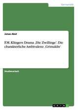 F.M. Klingers Drama ,Die Zwillinge'. Die charakterliche Ambivalenz ,Grimaldis'