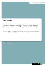 Professionalisierung der Sozialen Arbeit