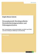 Personalauswahl. Berufsspezifische Persönlichkeitseigenschaften und Führungsmotivation