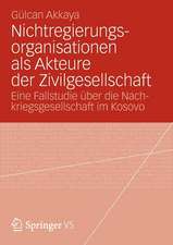 Nichtregierungsorganisationen als Akteure der Zivilgesellschaft: Eine Fallstudie über die Nachkriegsgesellschaft im Kosovo