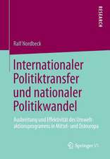 Internationaler Politiktransfer und nationaler Politikwandel: Ausbreitung und Effektivität des Umweltaktionsprogramms in Mittel- und Osteuropa