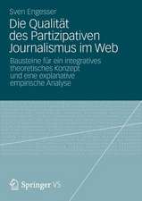 Die Qualität des Partizipativen Journalismus im Web: Bausteine für ein integratives theoretisches Konzept und eine explanative empirische Analyse