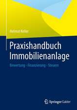 Praxishandbuch Immobilienanlage: Bewertung - Finanzierung - Steuern