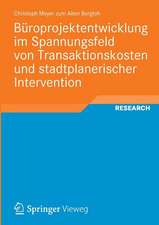 Büroprojektentwicklung im Spannungsfeld von Transaktionskosten und stadtplanerischer Intervention