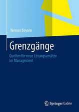 Grenzgänge im Management: Quellen für neue Lösungsansätze