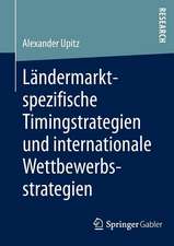 Ländermarktspezifische Timingstrategien und internationale Wettbewerbsstrategien