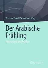 Der Arabische Frühling: Hintergründe und Analysen