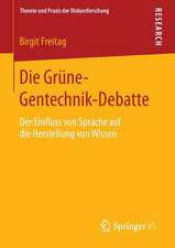 Die Grüne-Gentechnik-Debatte: Der Einfluss von Sprache auf die Herstellung von Wissen