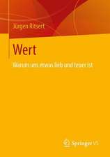 Wert: Warum uns etwas lieb und teuer ist