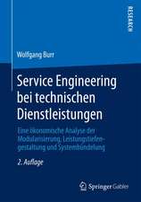 Service Engineering bei technischen Dienstleistungen: Eine ökonomische Analyse der Modularisierung, Leistungstiefengestaltung und Systembündelung