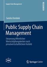 Public Supply Chain Management: Steuerung öffentlicher Wertschöpfungsketten nach privatwirtschaftlichem Vorbild