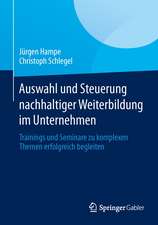 Auswahl und Steuerung nachhaltiger Weiterbildung im Unternehmen: Trainings und Seminare zu komplexen Themen erfolgreich begleiten