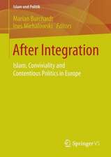 After Integration: Islam, Conviviality and Contentious Politics in Europe