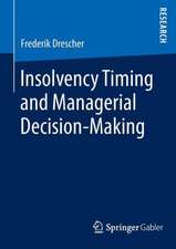 Insolvency Timing and Managerial Decision-Making