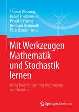 Mit Werkzeugen Mathematik und Stochastik lernen – Using Tools for Learning Mathematics and Statistics