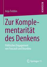 Zur Komplementarität des Denkens: Politisches Engagement von Foucault und Bourdieu