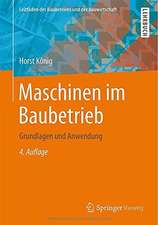 Maschinen im Baubetrieb: Grundlagen und Anwendung