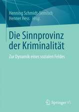 Die Sinnprovinz der Kriminalität: Zur Dynamik eines sozialen Feldes