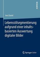 Lebensstilsegmentierung aufgrund einer inhaltsbasierten Auswertung digitaler Bilder: --