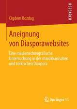 Aneignung von Diasporawebsites: Eine medienethnografische Untersuchung in der marokkanischen und türkischen Diaspora