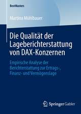 Die Qualität der Lageberichterstattung von DAX-Konzernen: Empirische Analyse der Berichterstattung zur Ertrags-, Finanz- und Vermögenslage