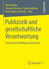 Publizistik und gesellschaftliche Verantwortung: Festschrift für Wolfgang Donsbach