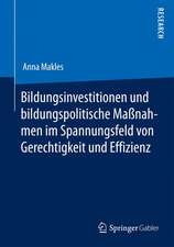 Bildungsinvestitionen und bildungspolitische Maßnahmen im Spannungsfeld von Gerechtigkeit und Effizienz