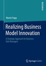 Realizing Business Model Innovation