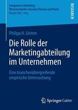 Die Rolle der Marketingabteilung im Unternehmen: Eine branchenübergreifende empirische Untersuchung