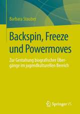 Backspin, Freeze und Powermoves: Zur Gestaltung biografischer Übergänge im jugendkulturellen Bereich