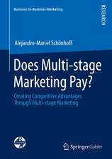 Does Multi-stage Marketing Pay?: Creating Competitive Advantages Through Multi-stage Marketing