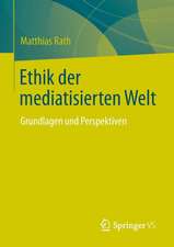 Ethik der mediatisierten Welt: Grundlagen und Perspektiven