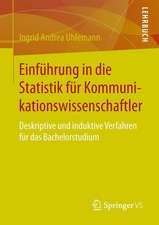 Einführung in die Statistik für Kommunikationswissenschaftler: Deskriptive und induktive Verfahren für das Bachelorstudium